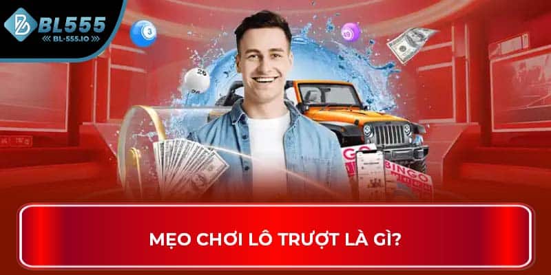 Mẹo chơi lô trượt là gì?